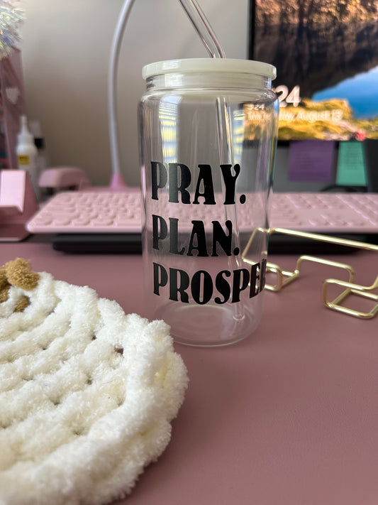 Pray Plan Prosper Glass Cup